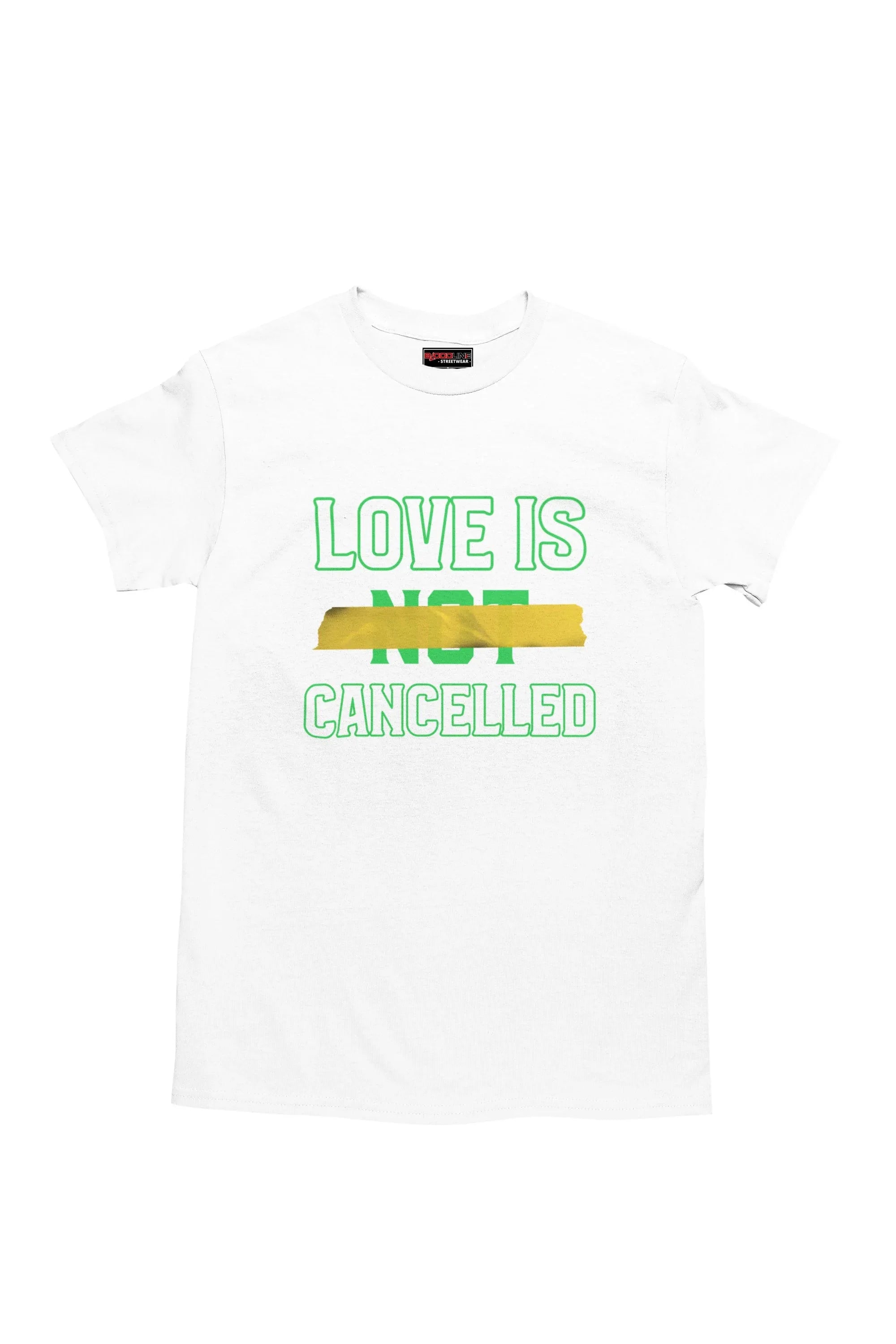 Love Is Not Cancelled T-Shirt - Bloodline Streetwear LLC